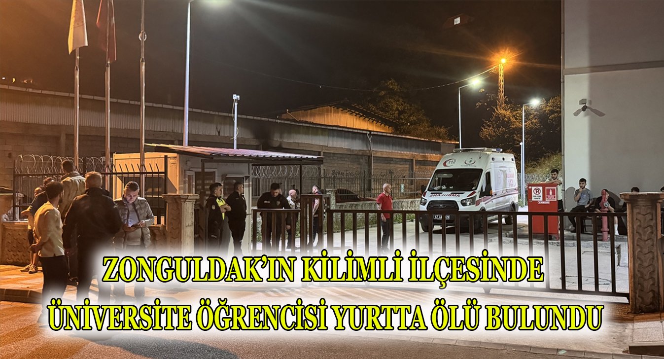 Zonguldak’ın Kilimli ilçesinde üniversite öğrencisi yurtta ölü bulundu