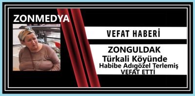 Zonguldak Türkali köyünde Habibe Adıgözel Terlemiş vefat etti